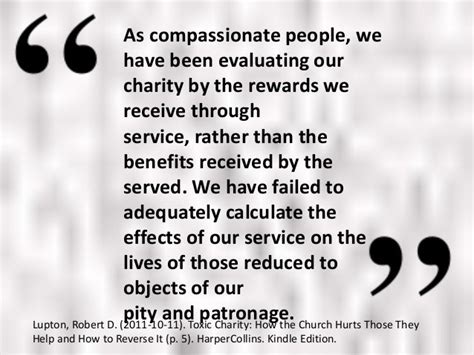 toxic charity quotes|Robert D. Lupton Quotes (Author of Toxic Charity) .
